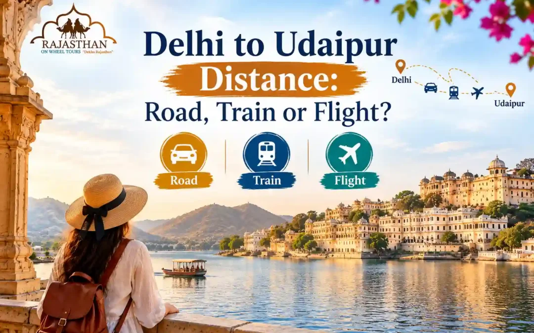 Delhi to Udaipur Distance Road, Train or Flight