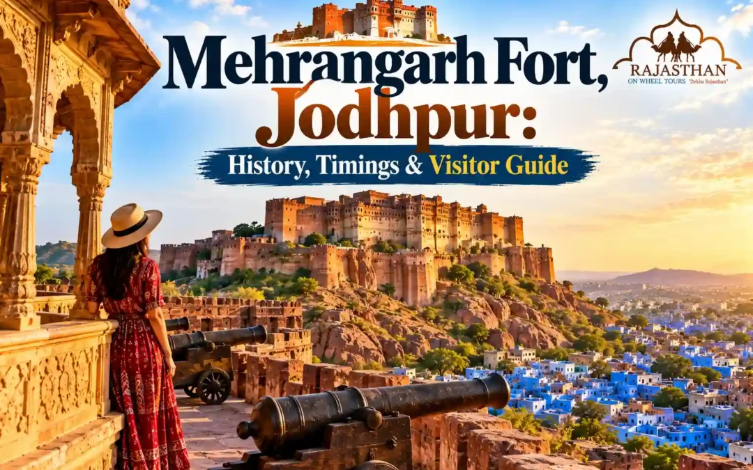 Mehrangarh Fort, Jodhpur History, Timings & Visitor Guide